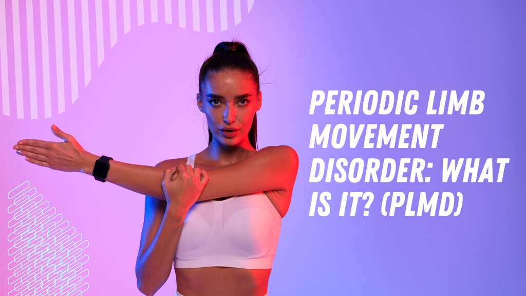 Periodic Limb Movement Disorder What Is It? (PLMD) Flickr