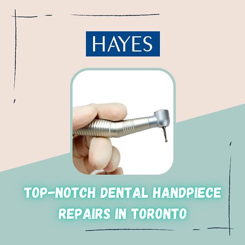 Hayes Canada TopNotch Dental Handpiece Repairs in Toront… Flickr