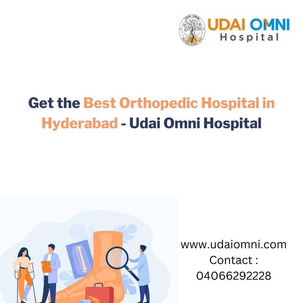 Get the Best Orthopedic Hospital in Hyderabad Udai Omni … Flickr