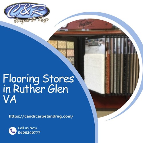 Flooring Stores in Ruther Glen VA to C & R Carpet … Flickr