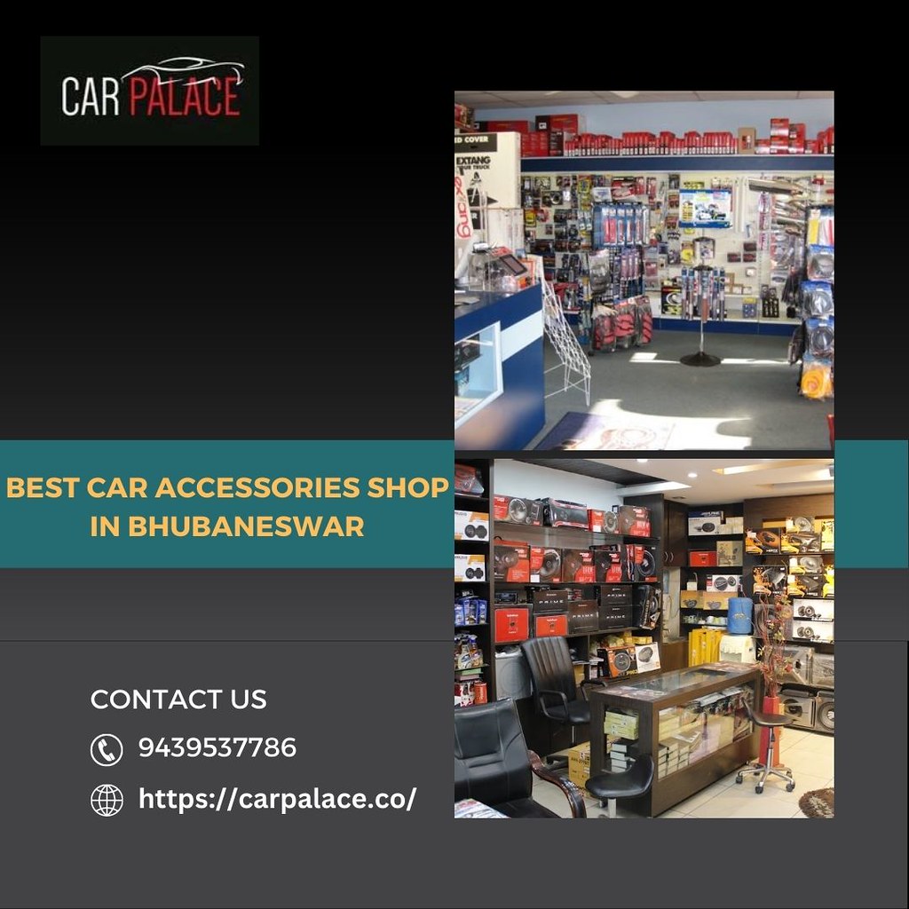 Best Car Accessories Shop in Bhubaneswar Car Palace is the… Flickr