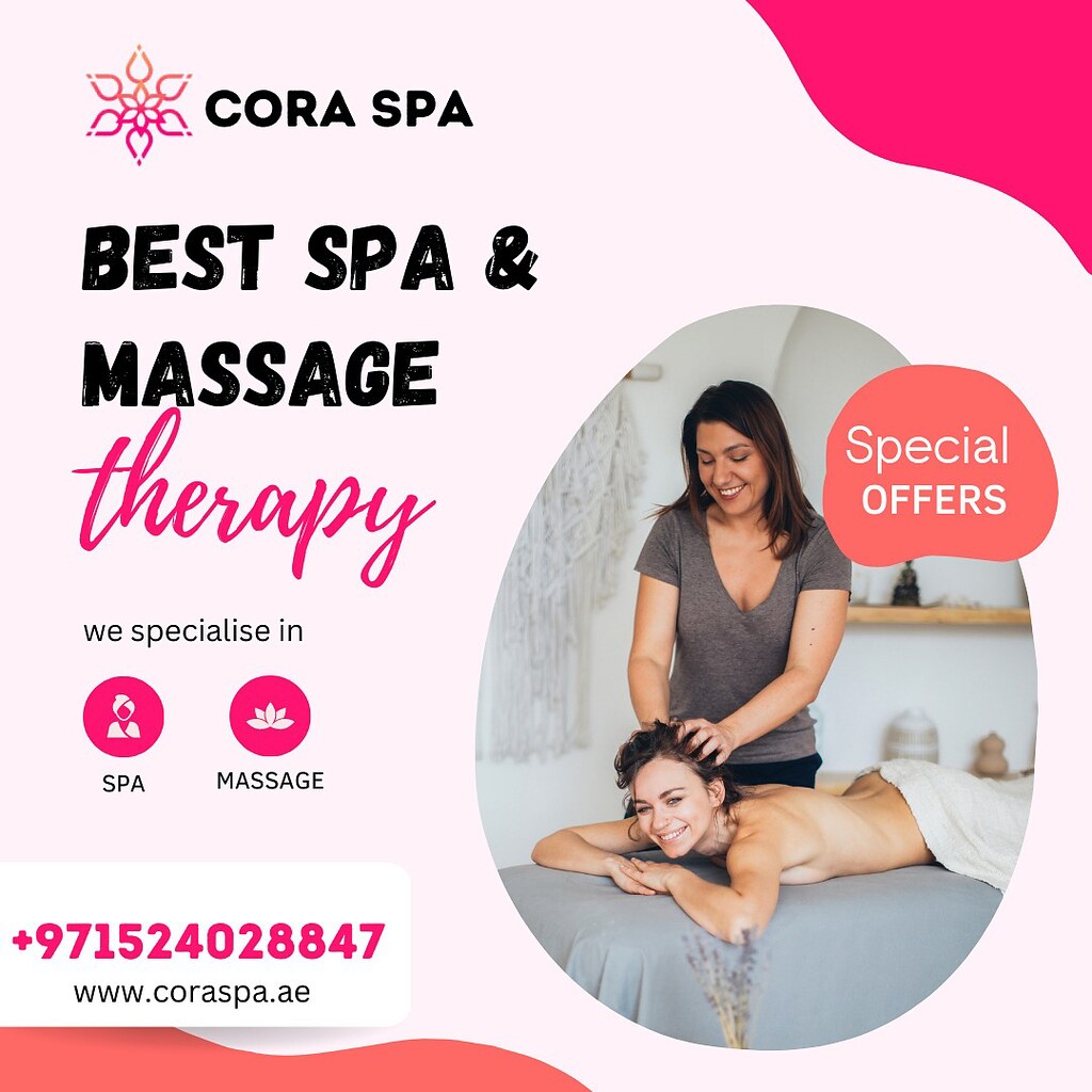 Best Massage Center in sheikh zayed road Cora Spa is Dubai… Flickr
