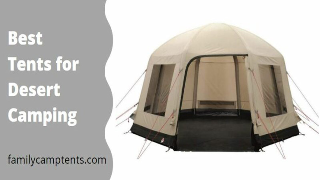 Best Tents for Desert Camping & Tips on How to Choose One Flickr
