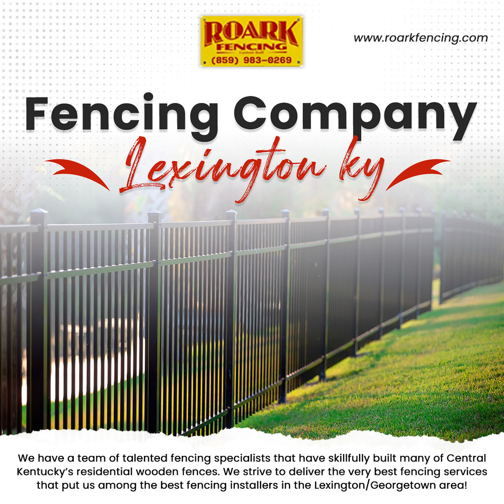 Roark Fencing Your Trusted Fencing Company in Lexington, … Flickr