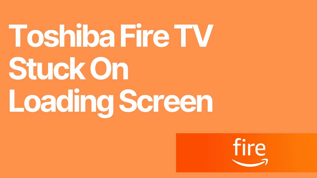 How To Fix Toshiba Fire TV Stuck on Loading Screen in 5 Mi… Flickr