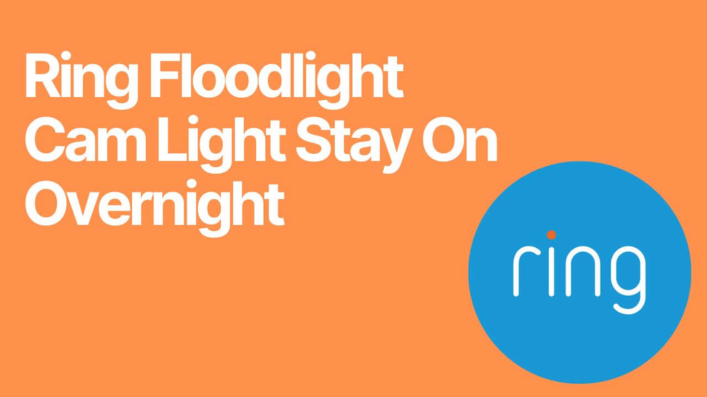 How To Resolve Ring Floodlight Cam Light Stay On Overnight… Flickr