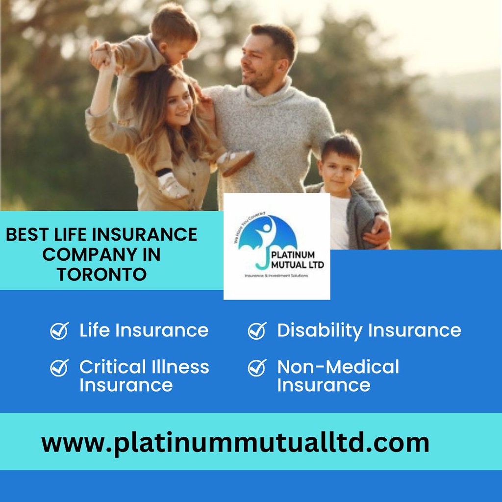Best life insurance company in Toronto Platinum Mutual Ltd… Flickr