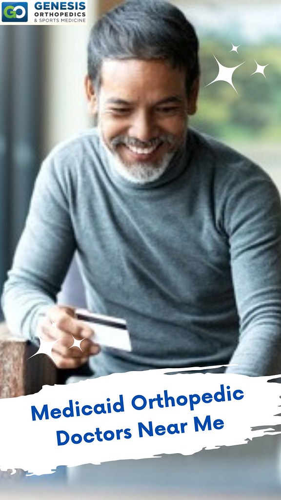 Finding the Best Medicaid Orthopedic Doctors Near Me A Co… Flickr