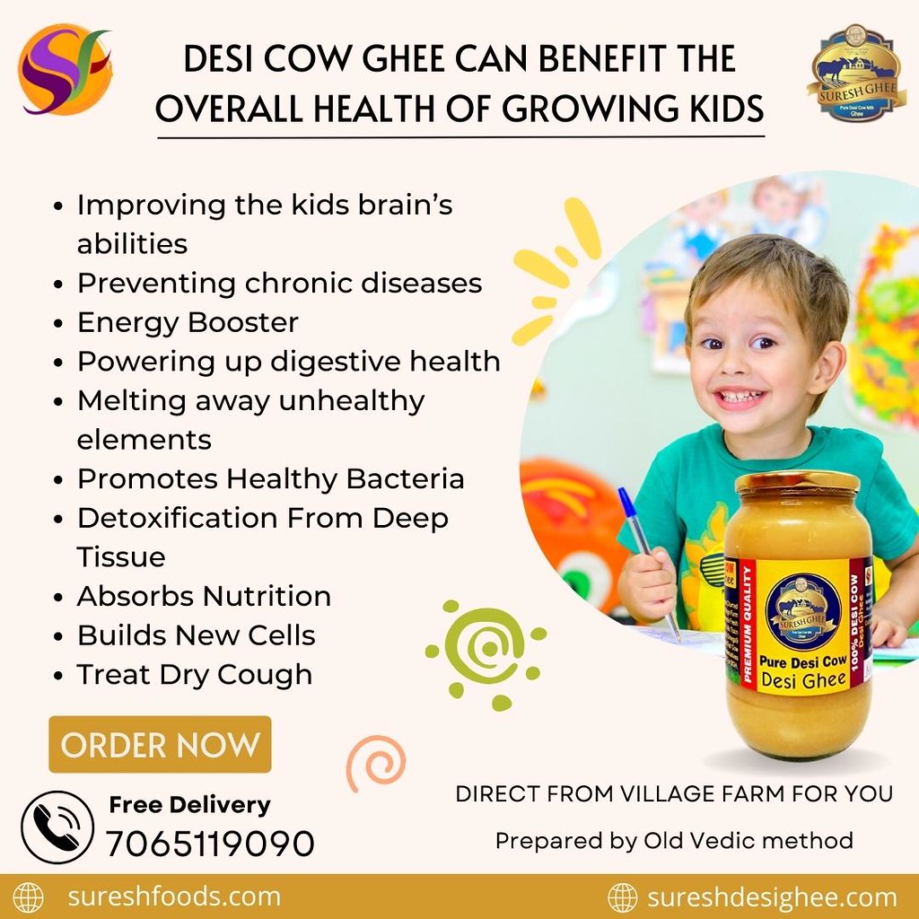 Desi cow ghee can benefit the overall health of growing ki… Flickr