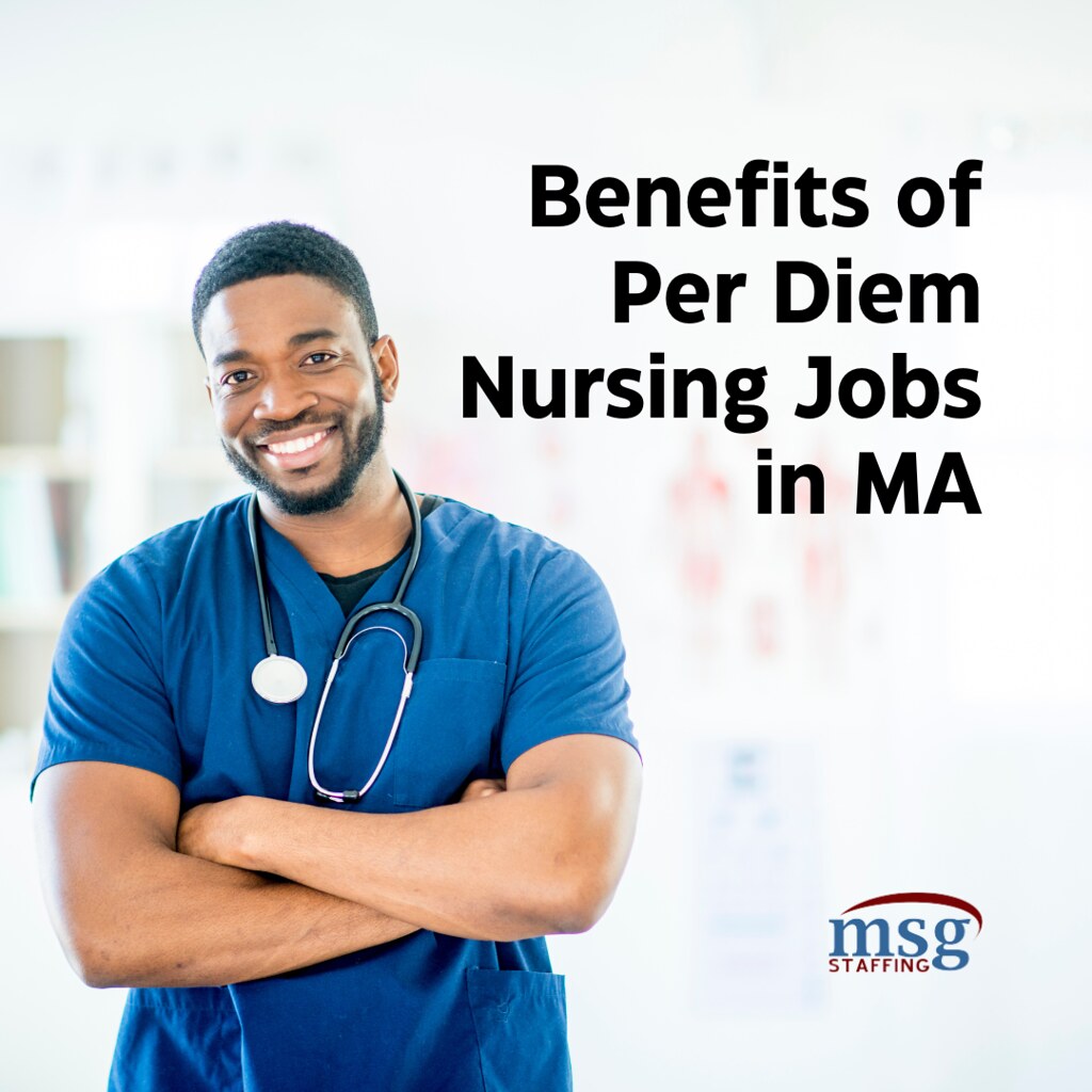 Benefits of Per Diem Nursing Jobs in MA 2 Choose when an… Flickr