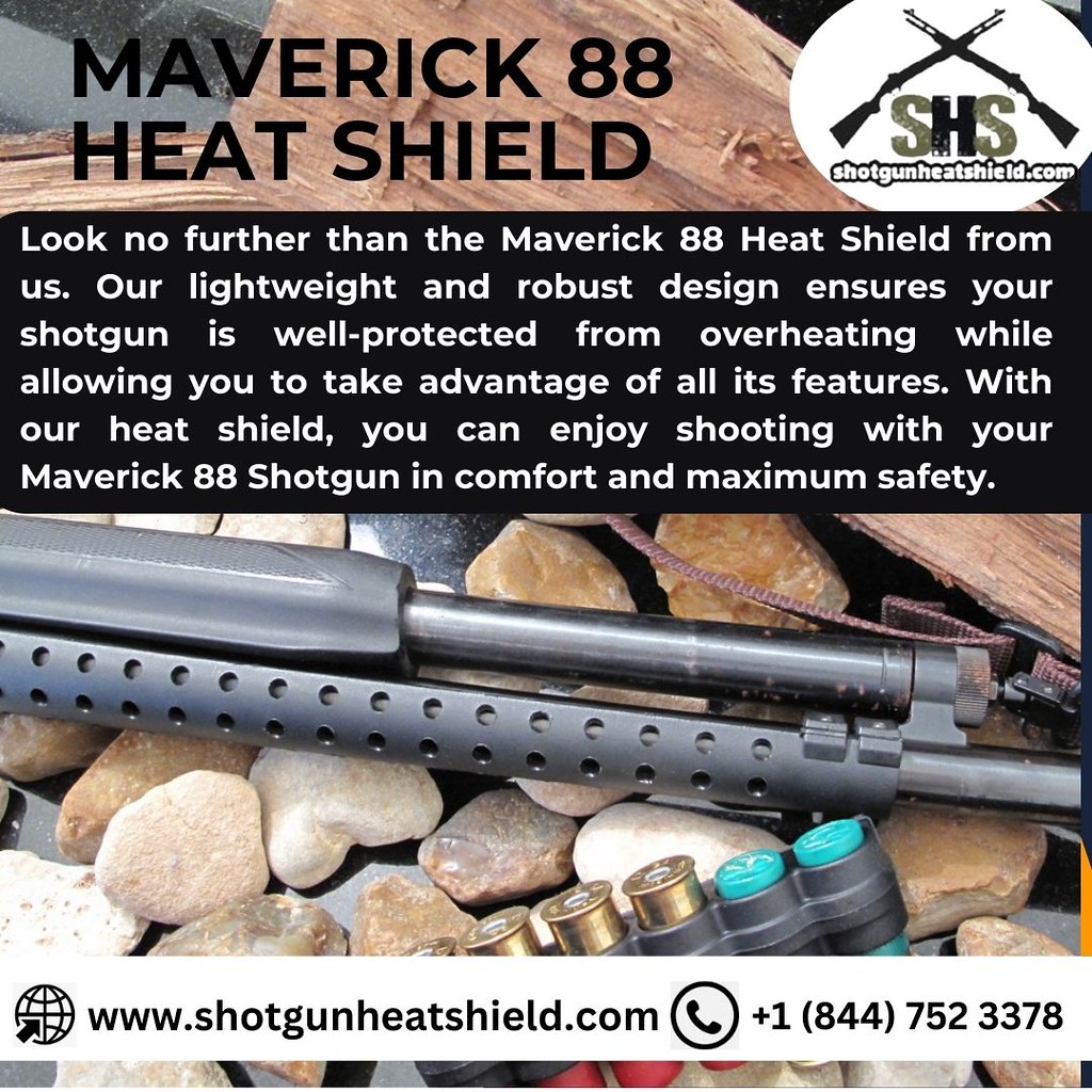 Maverick 88 Heat Shield Are you looking for a reliable and… Flickr