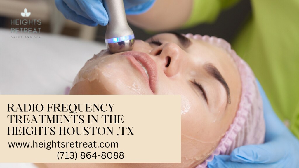 Radio frequency treatments in the heights houston ,TX Flickr