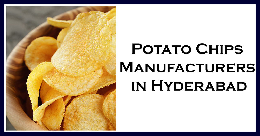 Potato Chips Manufacturers in Hyderabad Chips Manufactur… Flickr