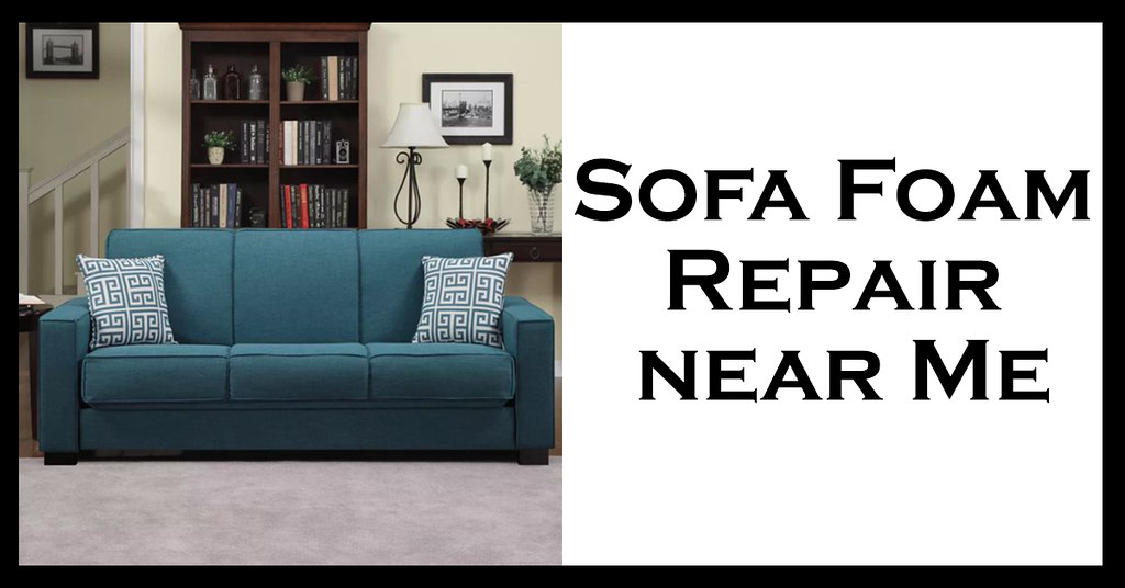 Sofa Foam Repair near Me Sofa Foam Replacement near Me Flickr