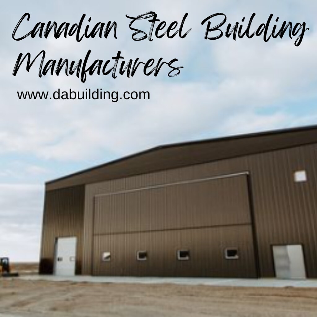 Canadian Steel Building Manufacturers DA Steel Buildings p… Flickr