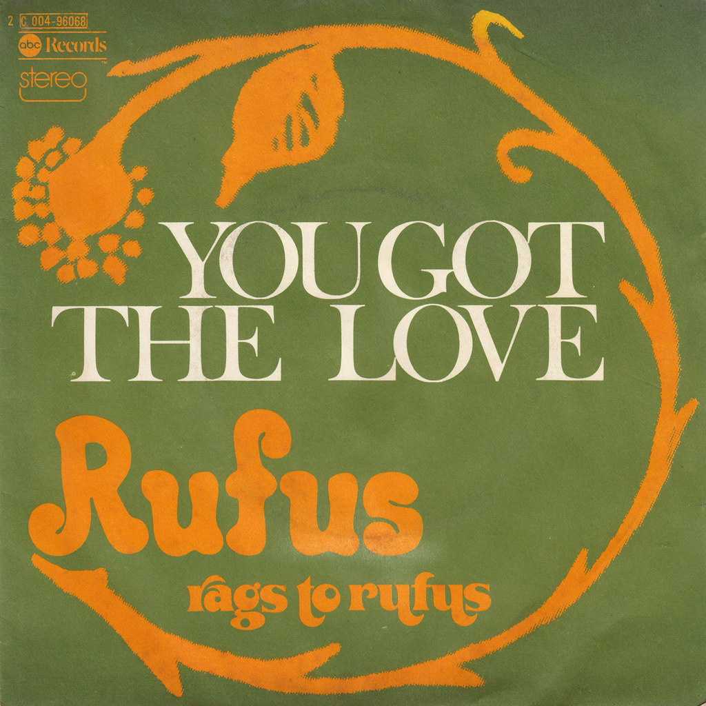 Rufus You got the love/Rags to Rufus 45rpm 1974 French p… Flickr