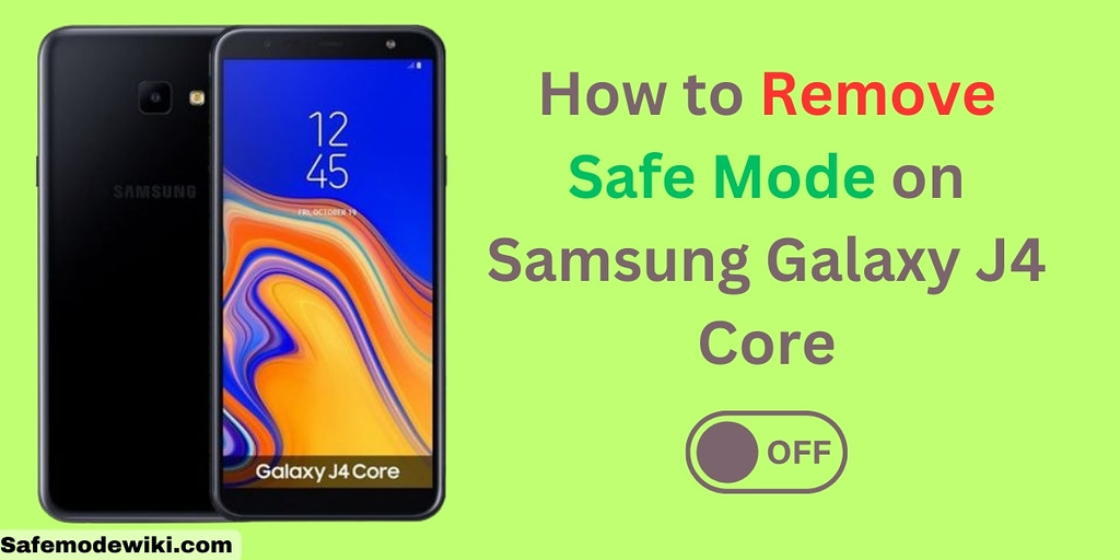 How to Remove Safe Mode on Samsung Galaxy J4 Core Understa… Flickr