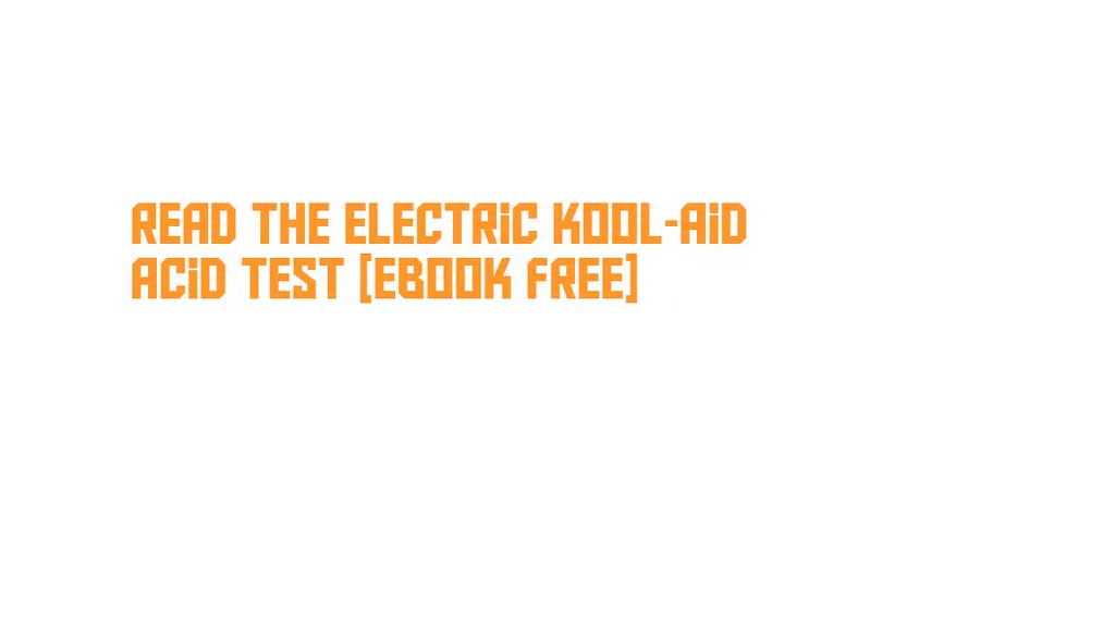 Read The Electric KoolAid Acid Test [Ebook Free] Klick Li… Flickr