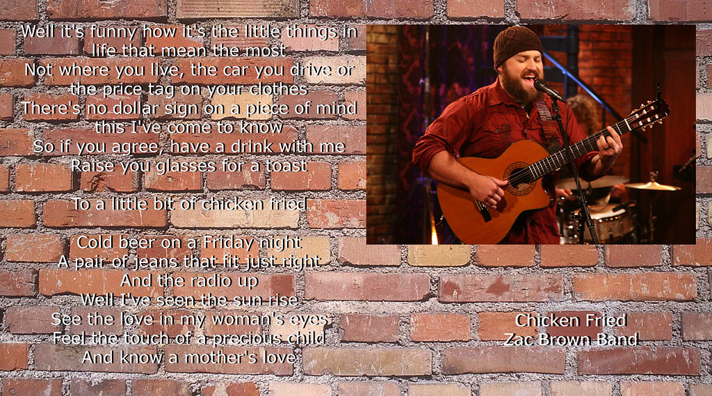 Chicken Fried Lyrics to Zac Brown Bands, Chicken Fried Bryan, Erin, Raelee, Jeremy and Chase