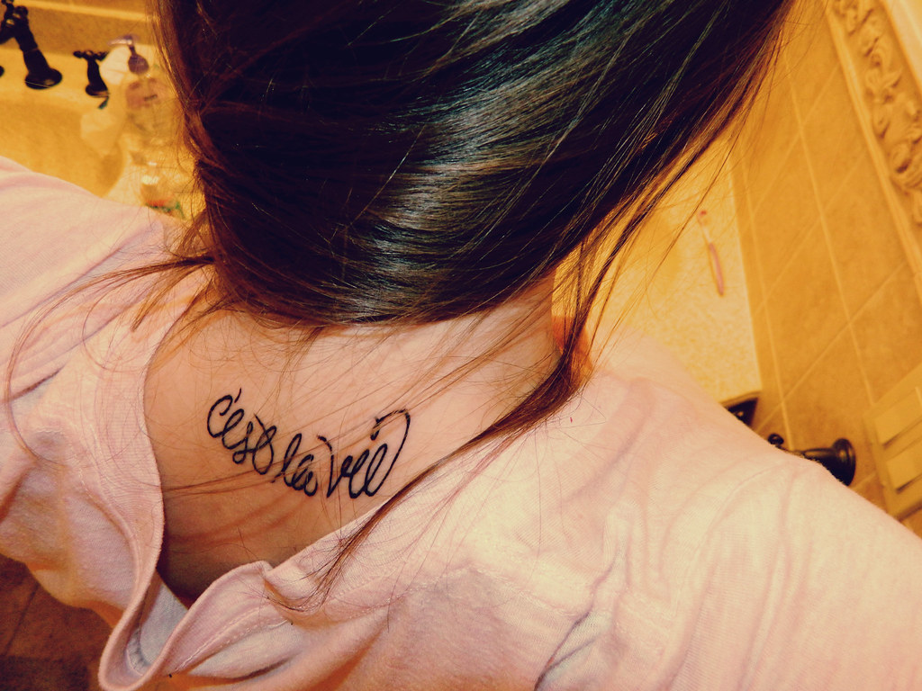 C'est La Vie | Got My First Tattoo Today! "C'est La Vie" (Fr… | Flickr 768_x_1024_jpg