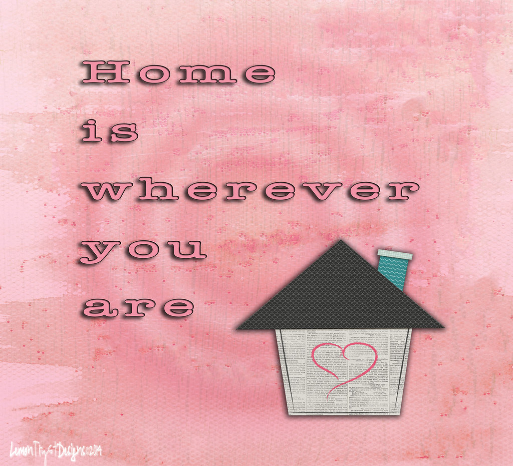 home is wherever you are... Sweet quote design using textu… Flickr