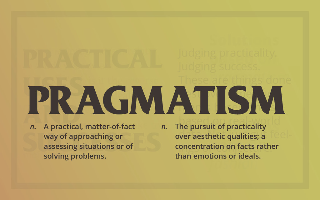 20150130 Pragmatism Define Pragmatism. n. A practical, â€¦ Flickr