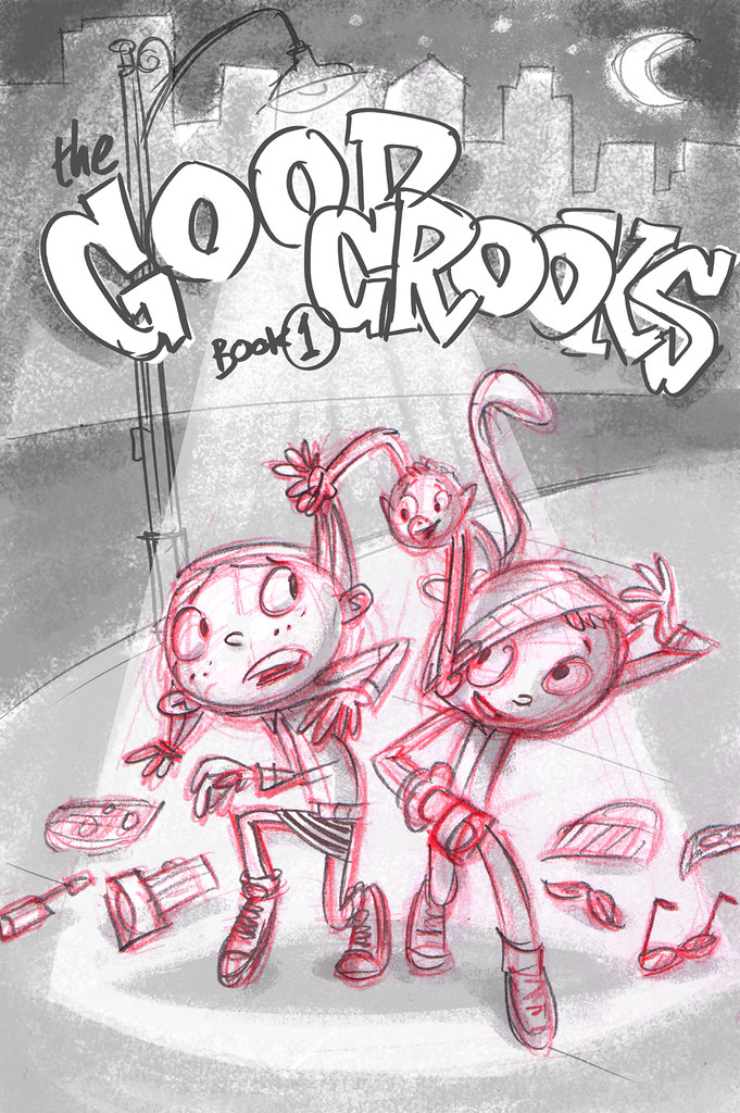 Good Crooks Book 1 rough 1 Here's rough version 1 for the… Flickr