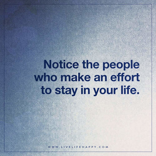Notice the people who make an effort quote Live Life Happy… Flickr