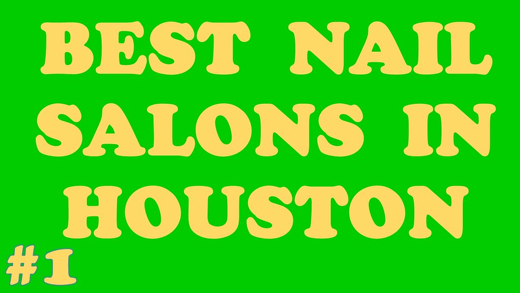 Best Nail Salons in Houston Flickr