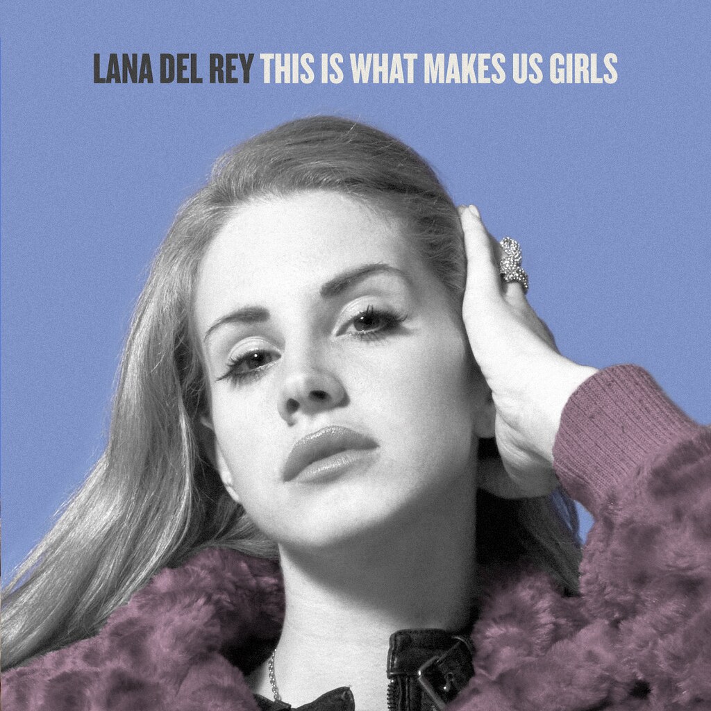 Lana Del Rey This Is What Makes Us Girls KallumDSN Flickr