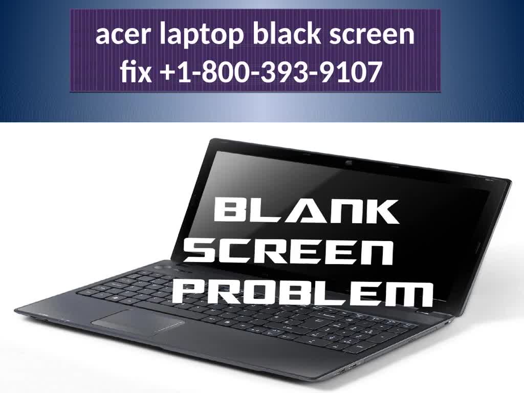 acer laptop black screen fix +18003939107 SEE THE SLIDE… Flickr