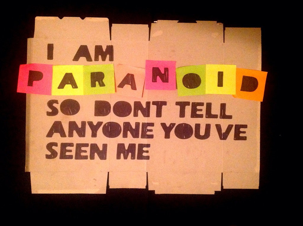 I am paranoid so don't tell anyone you've seen me al shep Flickr