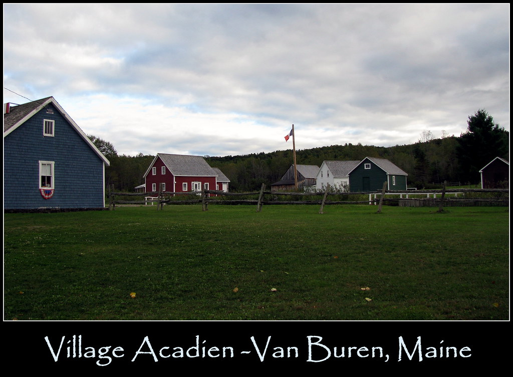 Village AcadienVan Buren, Maine A Robert G. Daigle Flickr