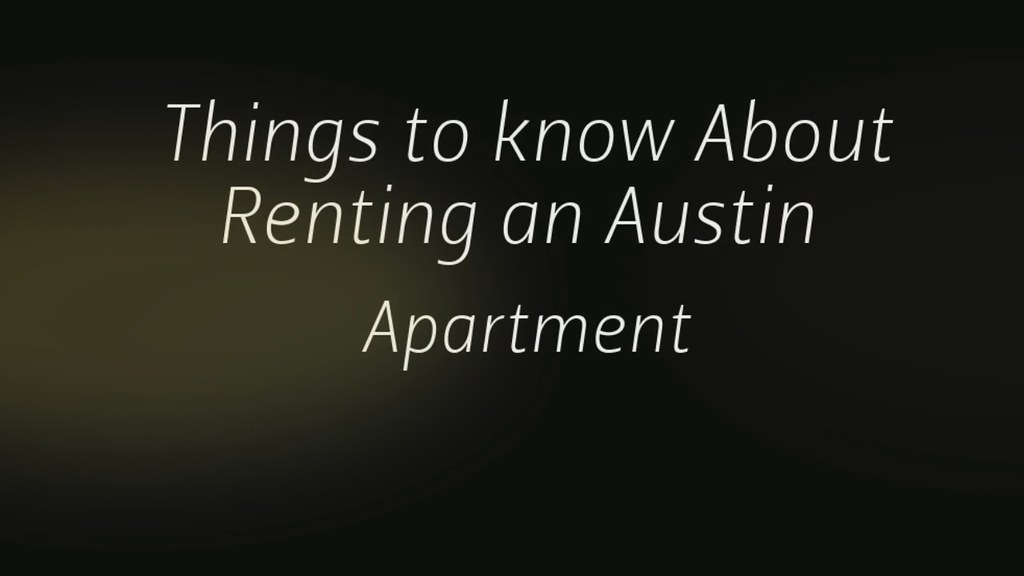Things to know About Renting an Austin Apartment more deta… Flickr