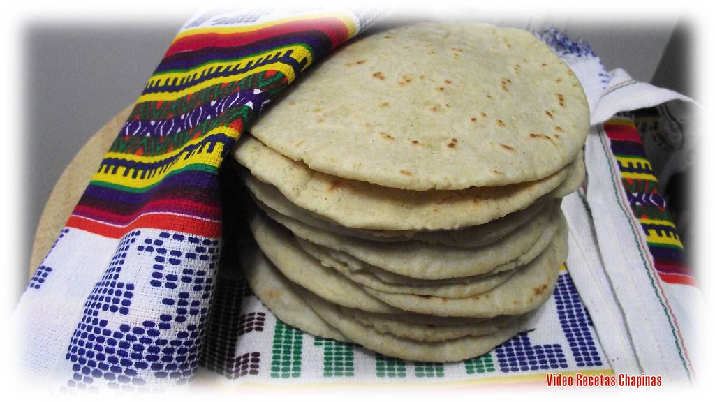 Tortillas Deliciosas tortilla de Guatemala video recetas chapinas y mas Flickr