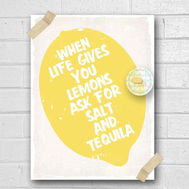When life gives you lemons ask for salt and tequila Flickr