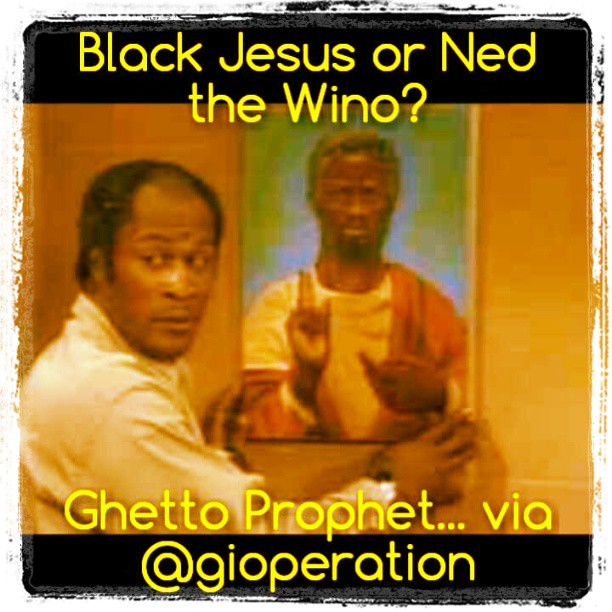 Black Jesus or Ned the Wino? nedthewino goodtimes black… Flickr