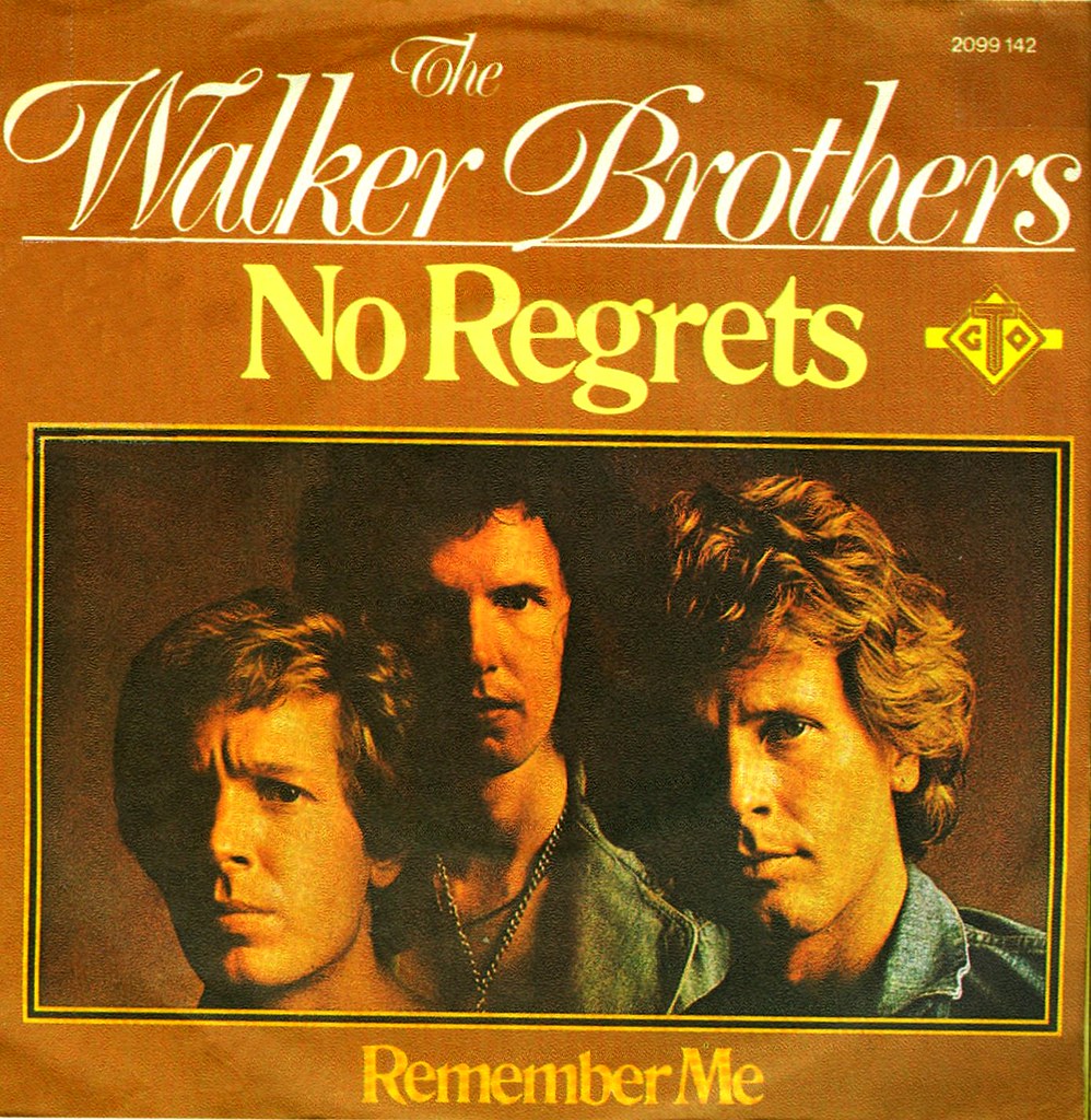 11 Walker Brothers, The No Regrets D 1976 In the m… Flickr