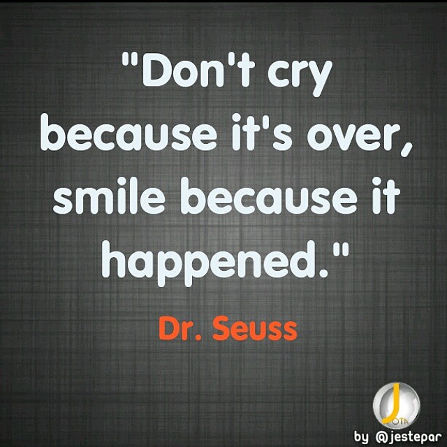 Don T Be Sad Because Its Over quotesclips