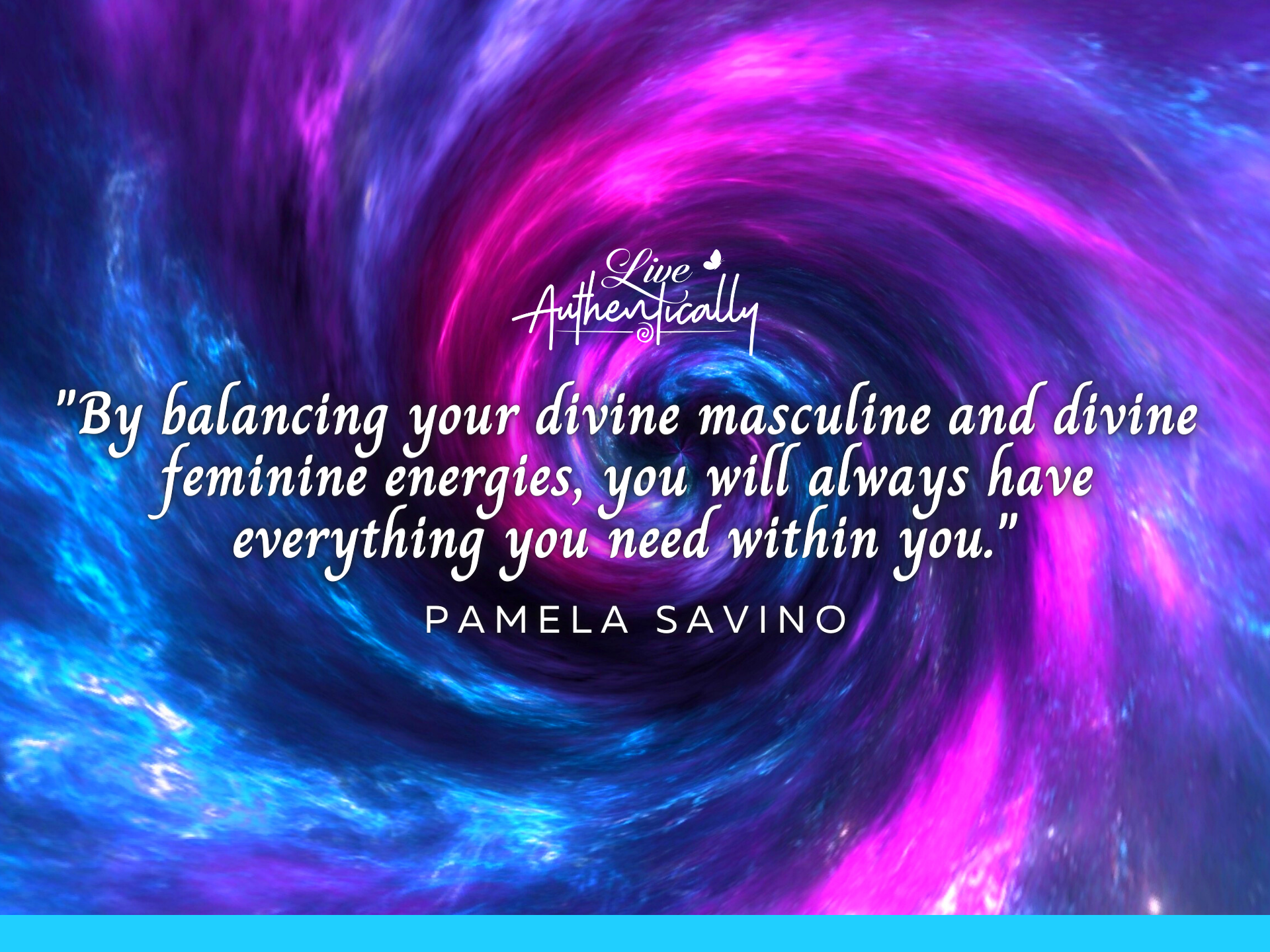 Your Balanced Energies Make You Whole Live Authentically