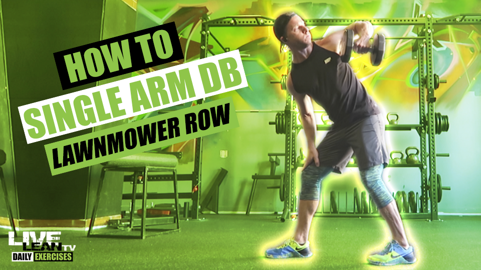How To Do A SINGLE ARM DUMBBELL LAWNMOWER ROW Exercise