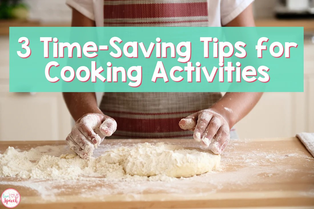 3 TimeSaving Tips for Cooking Activities Live Love Speech
