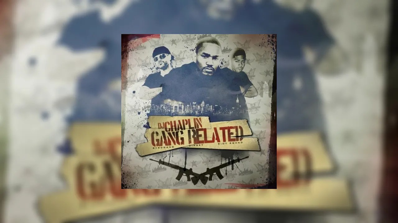 Gang Related (Byrdgang, Dipset, Riot Squad) Mixtape Hosted by DJ Chaplin