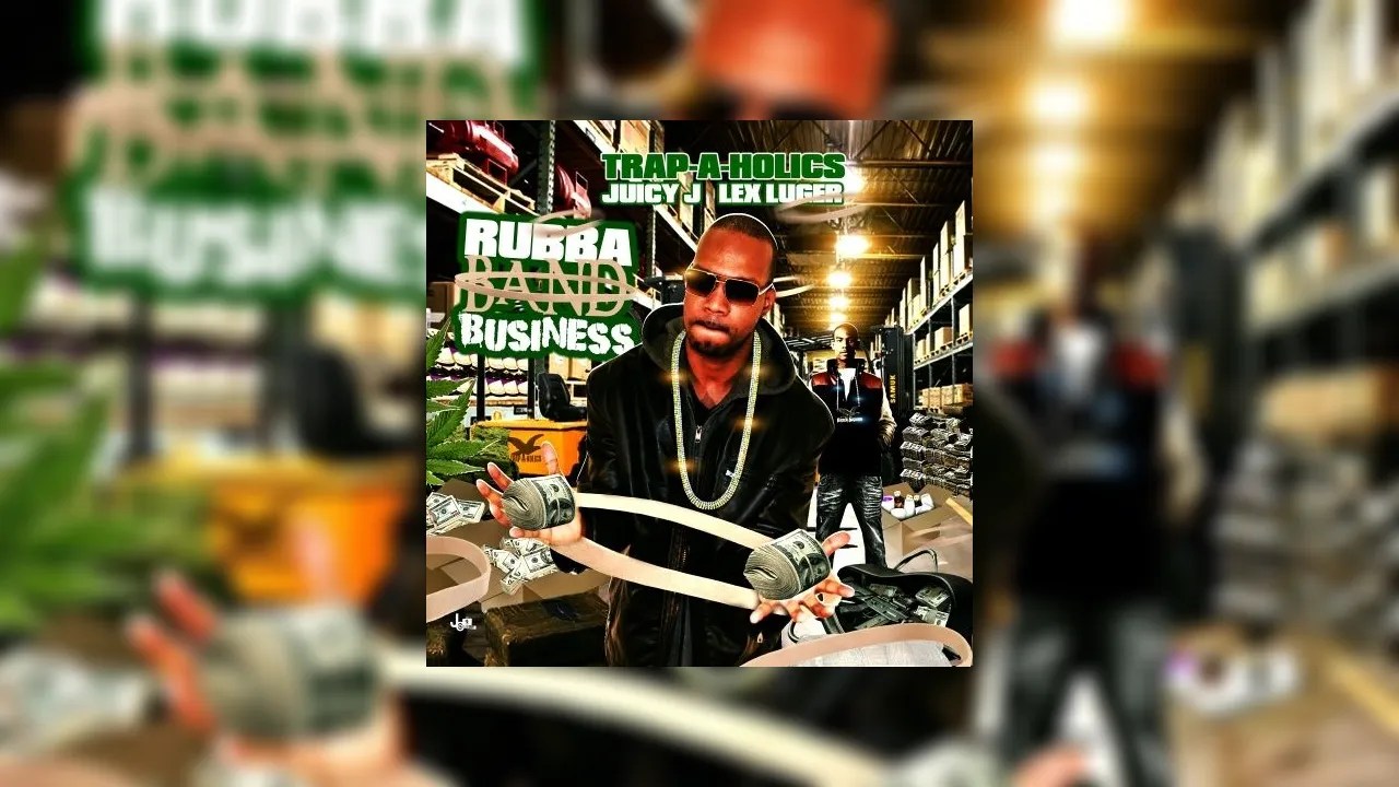 Juicy J & Lex Luger Rubba Band Business Mixtape Hosted by TrapAHolics
