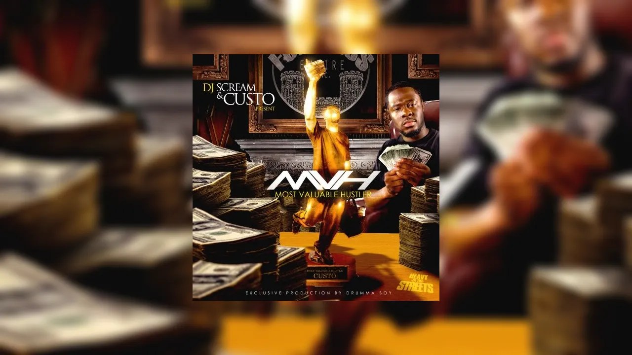 Custo Most Valuable Hustler Mixtape Hosted by DJ Scream