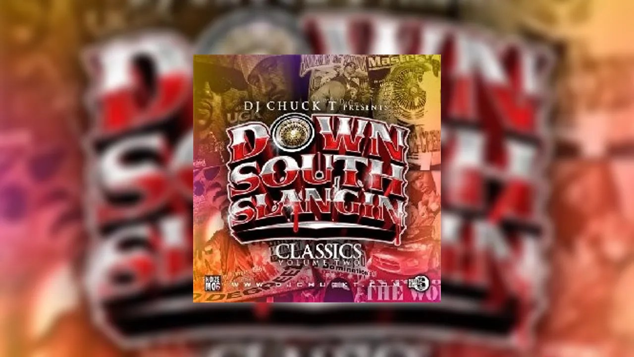 Down South Slangin Classics, Vol. 2 Mixtape Hosted by DJ Chuck T