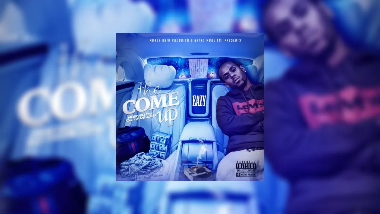 Eazy The Come Up Mixtape Hosted by DJ Kamillion