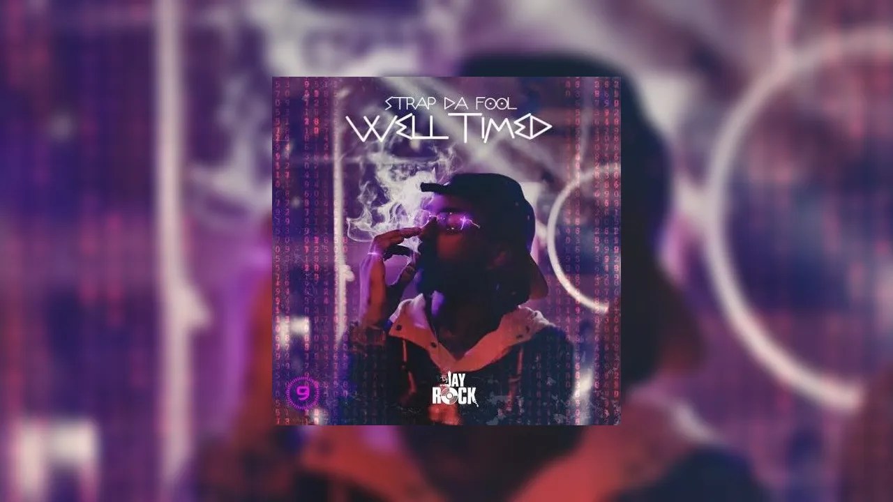 Strap Da Fool Well Timed Mixtape Hosted by DJ Jay Rock