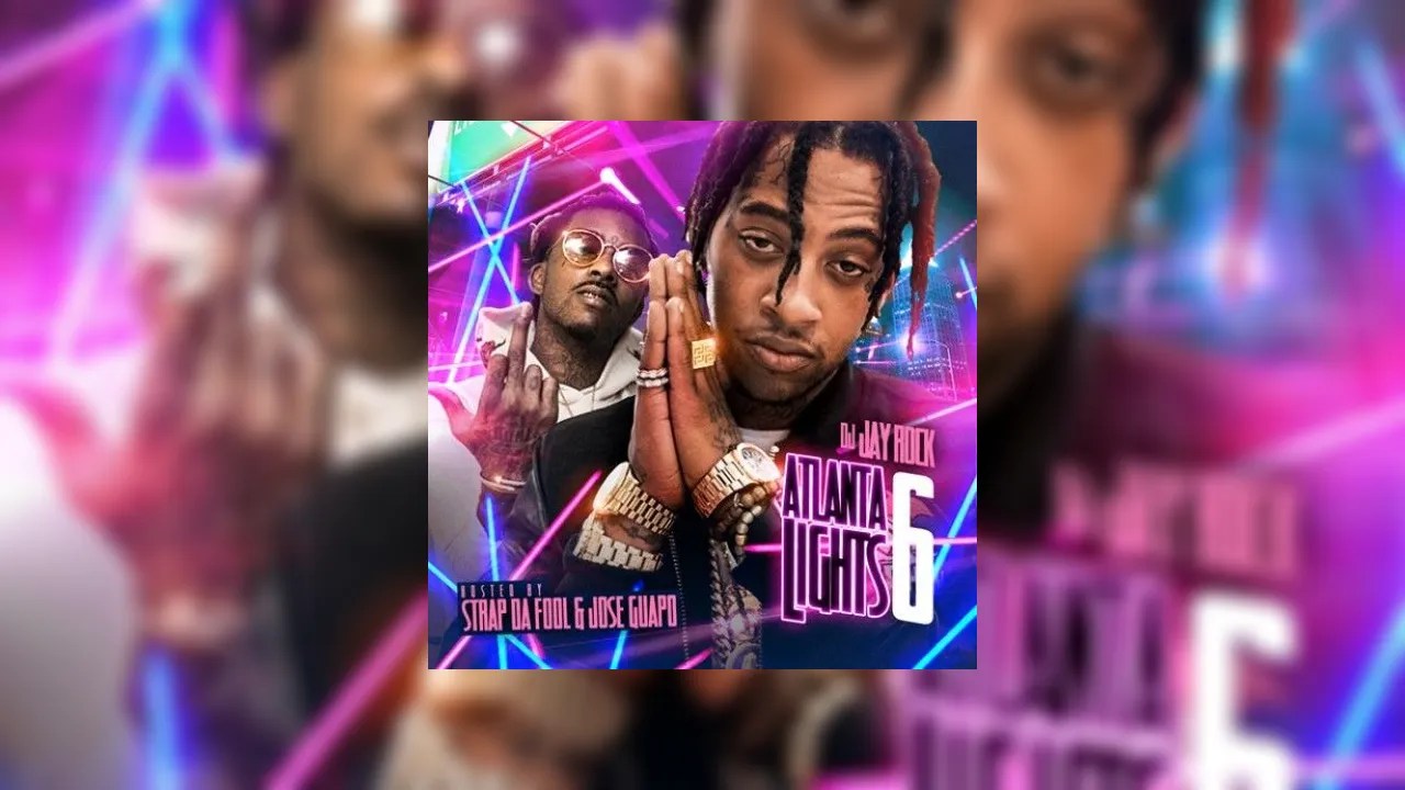 Atlanta Lights 6 (Hosted By Strap Da Fool & Jose Guapo) Mixtape Hosted by DJ Jay Rock
