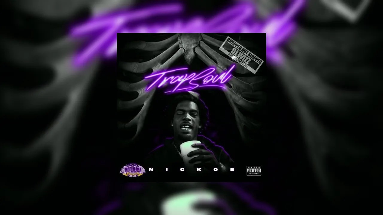 Nickoe Trap Soul (ChopNotSlopRemix) Mixtape Hosted by The Chopstars, DJ Wizz